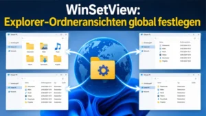 WinSetView: Explorer-Ordneransichten global festlegen